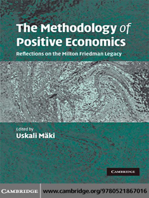 Title details for The Methodology of Positive Economics by Uskali Mäki - Available